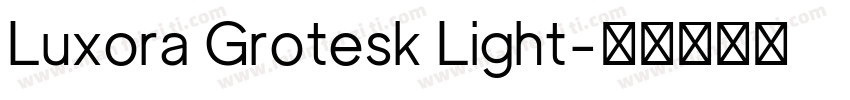 Luxora Grotesk Light字体转换